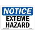 Signmission Safety Sign, OSHA Notice, 5" Height, 7" Width, Extreme Hazard Sign, Landscape OS-NS-D-57-L-12287